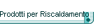 Prodotti per Riscaldamento
