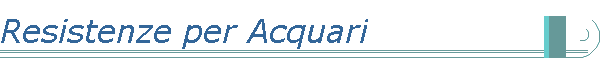 Resistenze per Acquari