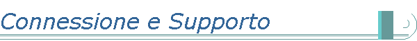 Connessione e Supporto